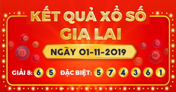 Kết quả xổ số Gia Lai ngày 1/11/2019
