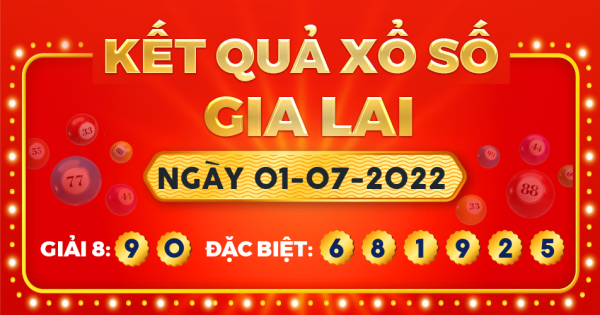 Kết quả xổ số Gia Lai ngày 1/7/2022