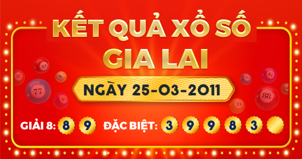 Kết quả xổ số Gia Lai ngày 25/3/2011