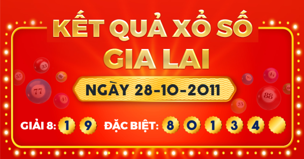 Kết quả xổ số Gia Lai ngày 28/10/2011
