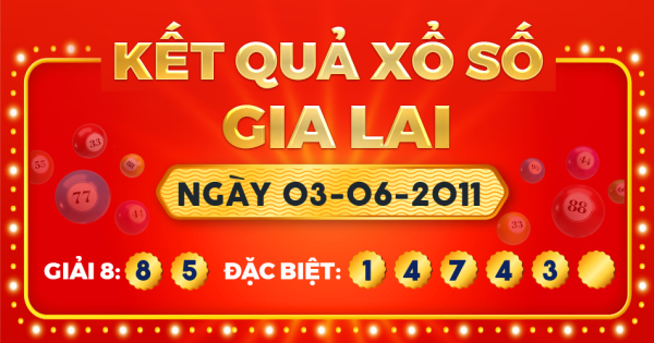Kết quả xổ số Gia Lai ngày 3/6/2011