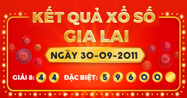 Kết quả xổ số Gia Lai ngày 30/9/2011